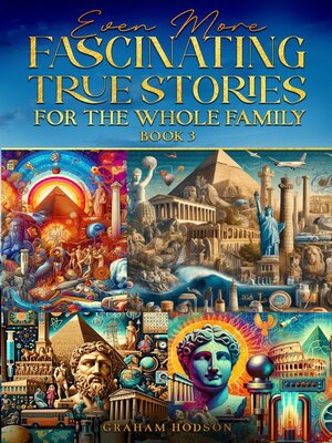 cover image of Even More Fascinating True Stories for the Whole Family  (Book 3)